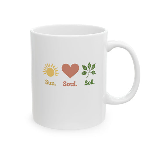 Sun. Soul. Soil.  Mug