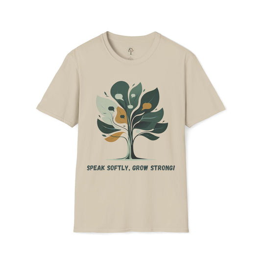 Speak Softly, Grow Strong!