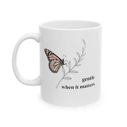 Gentle When It Matters Mug