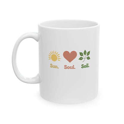 Sun. Soul. Soil.  Mug