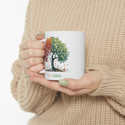 Still I Change  Mug