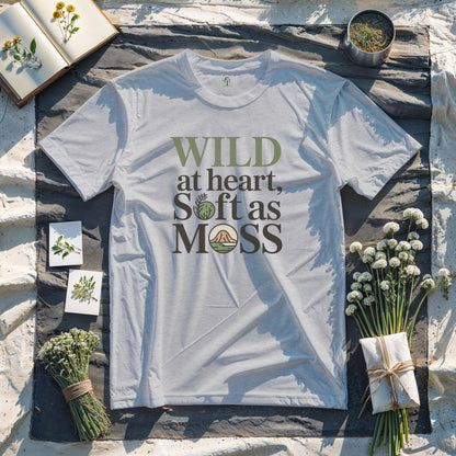 Wild at Heart, Soft as Moss!