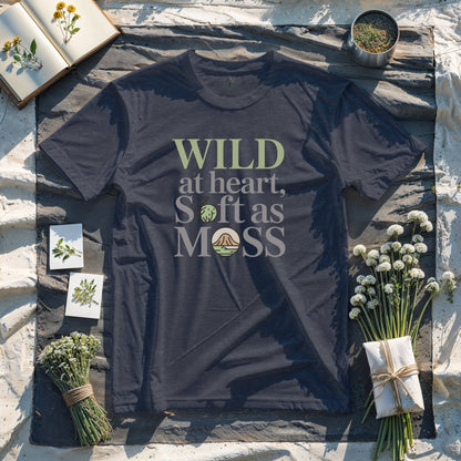 Wild at Heart, Soft as Moss!