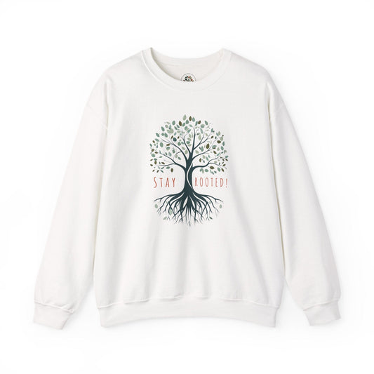 Stay Rooted! Sweatshirt