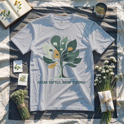 Speak Softly, Grow Strong!